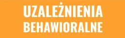 Uzależnienia Behawioralne